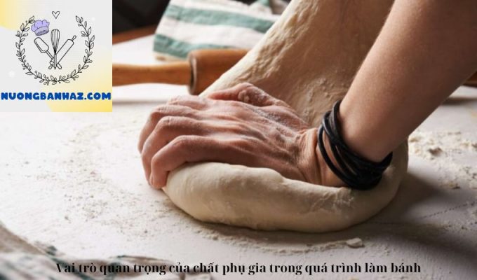 Vai trò quan trọng của chất phụ gia trong quá trình làm bánh